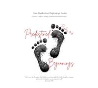 Your Predestined Beginnings Awaits: A Mentor Guide for Healing, Motherhood and Restoration