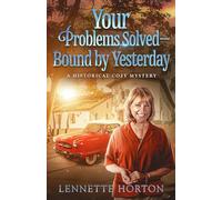 Your Problems Solved: Bound by Yesterday