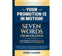 Your Promotion Is In Motion!: Seven Game-Changing Words From God That Will Promote You To Your Greater Destiny