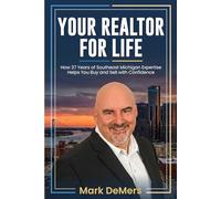 Your Realtor for Life: How 37 Years of Southeast Michigan Expertise Helps You Buy and Sell with Confidence
