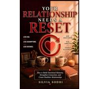 Your Relationship Needs a Reset: How to Build Emotional Maturity, Strengthen Connection, and Create Healthier Relationships: 5 (THE RESET COLLECTION)