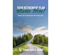 Your Retirement Plan Starts Here!: Enhance your retirement plan with realistic goals.