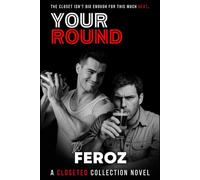 Your Round: A high heat straight to gay, closeted, coming out romance. (The Closeted Collection)