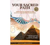 Your Sacred Path: From the Dancers to the Dance & The Secret Within You