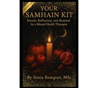 Your Samhain Kit: Rituals, Reflection, and Renewal by a Mental Health Therapist (Sacred Seasons: Mental Wellness Through Pagan Wisdom)