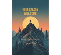 Your Season Will Come: How to Push Through When Life Pushes Back