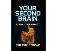 YOUR SECOND BRAIN: IGNITE YOUR ENERGY
