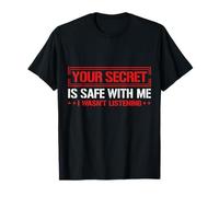 Your Secret Is Safe I Wasn’t Listening Design Camiseta