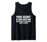 Your Secret Is Safe I Wasn’t Listening Design Camiseta sin Mangas