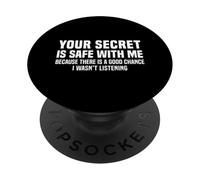 Your Secret Is Safe I Wasn’t Listening Design PopSockets PopGrip Adhesivo