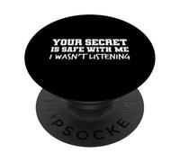 Your Secret Is Safe I Wasn’t Listening Design PopSockets PopGrip Adhesivo