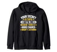 Your Secret Is Safe I Wasn’t Listening Design Sudadera con Capucha
