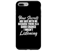 Your Secrets Are Safe with Me Because There Is A Good Saying Carcasa para iPhone 7 Plus/8 Plus