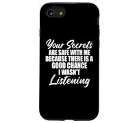 Your Secrets Are Safe with Me Because There Is A Good Saying Carcasa para iPhone SE (2020) / 7/8