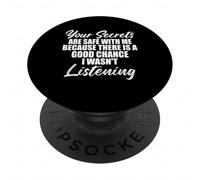 Your Secrets Are Safe with Me Because There Is A Good Saying PopSockets PopGrip Adhesivo