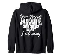 Your Secrets Are Safe with Me Because There Is A Good Saying Sudadera con Capucha