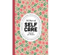 Your Self-Care Year: An Undated Journal for Daily Reflection, Goals & Gratitude: Biweekly planning, daily self-care prompts, and monthly reflections ... organized, and inspired-all year round.