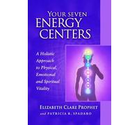 Your Seven Energy Centers: A Holistic Approach to Physical, Emotional and Spiritual Vitality (Pocket Guides to Practical Spirituality)