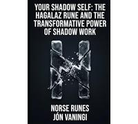 Your Shadow Self: The Hagalaz Rune and the Transformative Power of Shadow Work (Norse Runes)