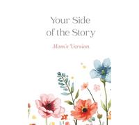 Your Side of the Story - Mom's Version: A keepsake memoir journal for moms to share their life story. "Every life is a story worth keeping."