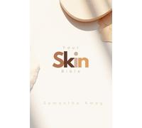 Your Skin Bible: The Journey To Your Best Skin (Health & Wellbeing Series)