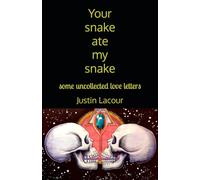 Your snake ate my snake: some uncollected love letters