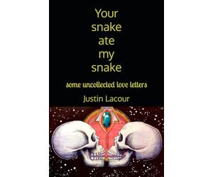 Your snake ate my snake: some uncollected love letters