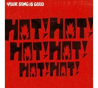 Your Song Is Good - Hot! Hot! Hot! Hot! Hot! Hot! [VINYL] [Vinilo]