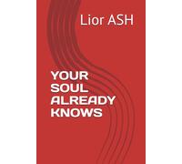YOUR SOUL ALREADY KNOWS