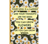 YOUR SOUL IS A GARDEN: A Blank Lined Journal for Writing, Mindset & Personal Clarity