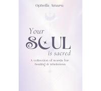 Your Soul is Sacred: A collection of words for healing & wholeness