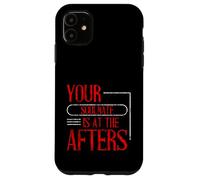 Your Soulmate Is At The Afters Coqueteo Carcasa para iPhone 11