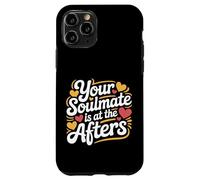 Your Soulmate Is At The Afters Coqueteo |- Carcasa para iPhone 11 Pro