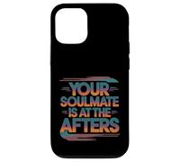 Your Soulmate Is At The Afters Coqueteo -- Carcasa para iPhone 12/12 Pro