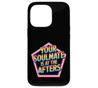 Your Soulmate Is At The Afters Coqueteo - Carcasa para iPhone 13 Pro