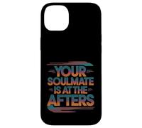 Your Soulmate Is At The Afters Coqueteo -- Carcasa para iPhone 14 Plus