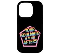 Your Soulmate Is At The Afters Coqueteo - Carcasa para iPhone 14 Pro