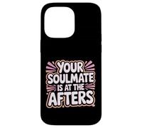 Your Soulmate Is At The Afters Coqueteo - Carcasa para iPhone 14 Pro MAX