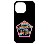 Your Soulmate Is At The Afters Coqueteo - Carcasa para iPhone 14 Pro MAX