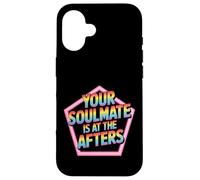 Your Soulmate Is At The Afters Coqueteo - Carcasa para iPhone 16
