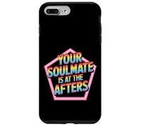 Your Soulmate Is At The Afters Coqueteo - Carcasa para iPhone 7 Plus/8 Plus