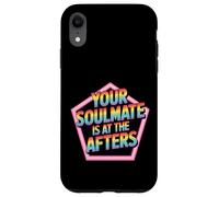Your Soulmate Is At The Afters Coqueteo - Carcasa para iPhone XR