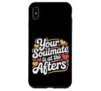 Your Soulmate Is At The Afters Coqueteo |- Carcasa para iPhone XS MAX