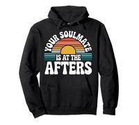 Your Soulmate Is At The Afters Coqueteo - Sudadera con Capucha