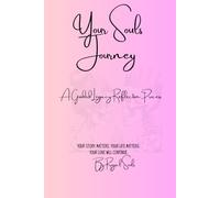 Your Souls Journey: A Guided Legacy Reflection Process