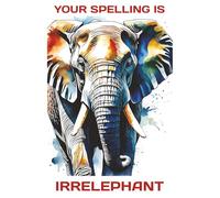 Your Spelling is Irrelephant Lined Notebook: 6" x 9" Lined Notebook with 200 lined pages for Men and Women, Notebook, Daily Writing Journal, 200 page