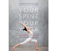 Your Spine, Your Yoga: Developing stability and mobility for your spine