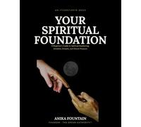 Your Spiritual Foundation: The Answer to Receiving the Messages You Have Prayed For