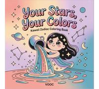 Your Stars, Your Colors: Kawaii Zodiac Coloring Book - Adorable Astrology Coloring Pages for Adults - All 12 Horoscope Signs in Cute Celestial Art