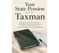 Your State Pension and the Taxman: The Plain-English Guide & Workbook to HMRC Simple Assessment Letters, K Codes and the Frozen Personal Allowance: Check Your Bill and Stop Overpaying (UK 2026/27)